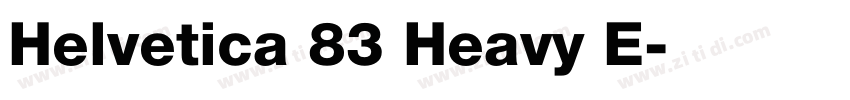 Helvetica 83 Heavy E字体转换 Helvetica 83 Heavy E字体转换